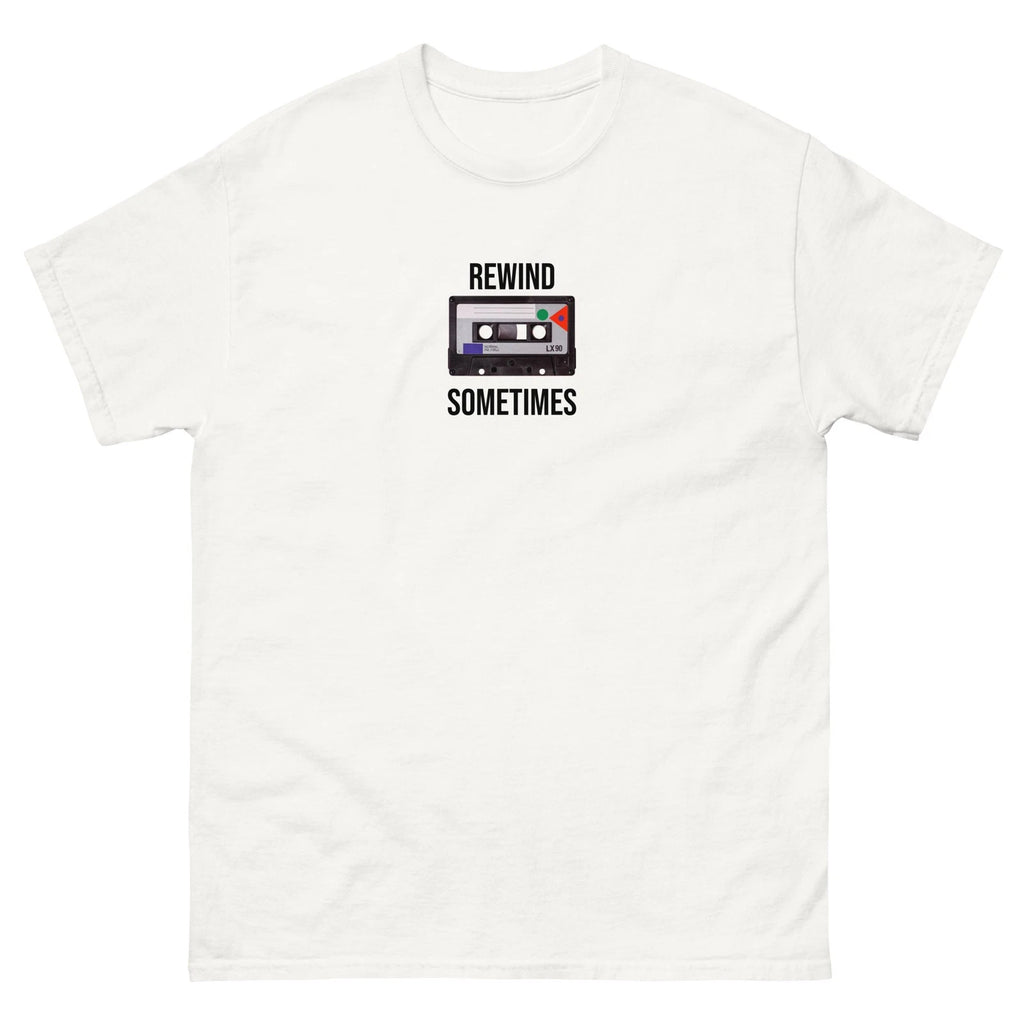 Rewind Sometimes Cassette Tape 80s 1980s Nostalgia tee shirt t-shirt