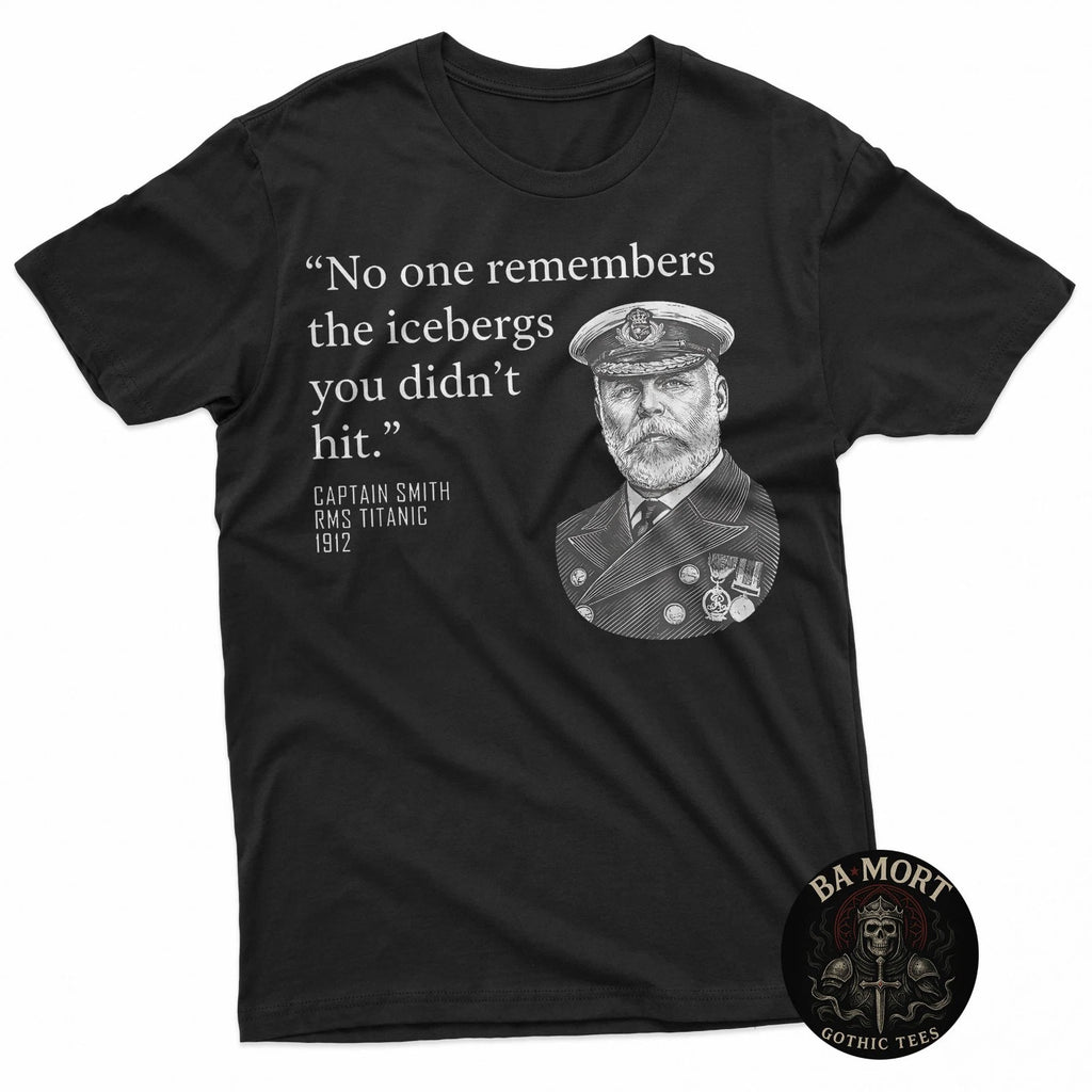 No One Remembers The Icebergs You Didnt Hit T-Shirt