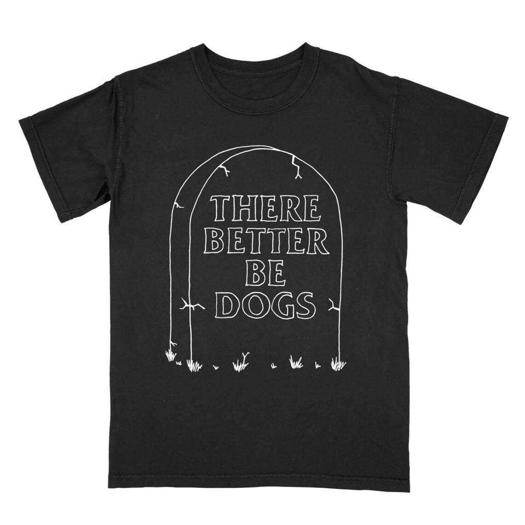 There Better Be Dogs Tombstone Tee Shirt, Unisex Tee
