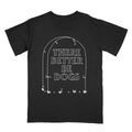 There Better Be Dogs Tombstone Tee Shirt, Unisex Tee