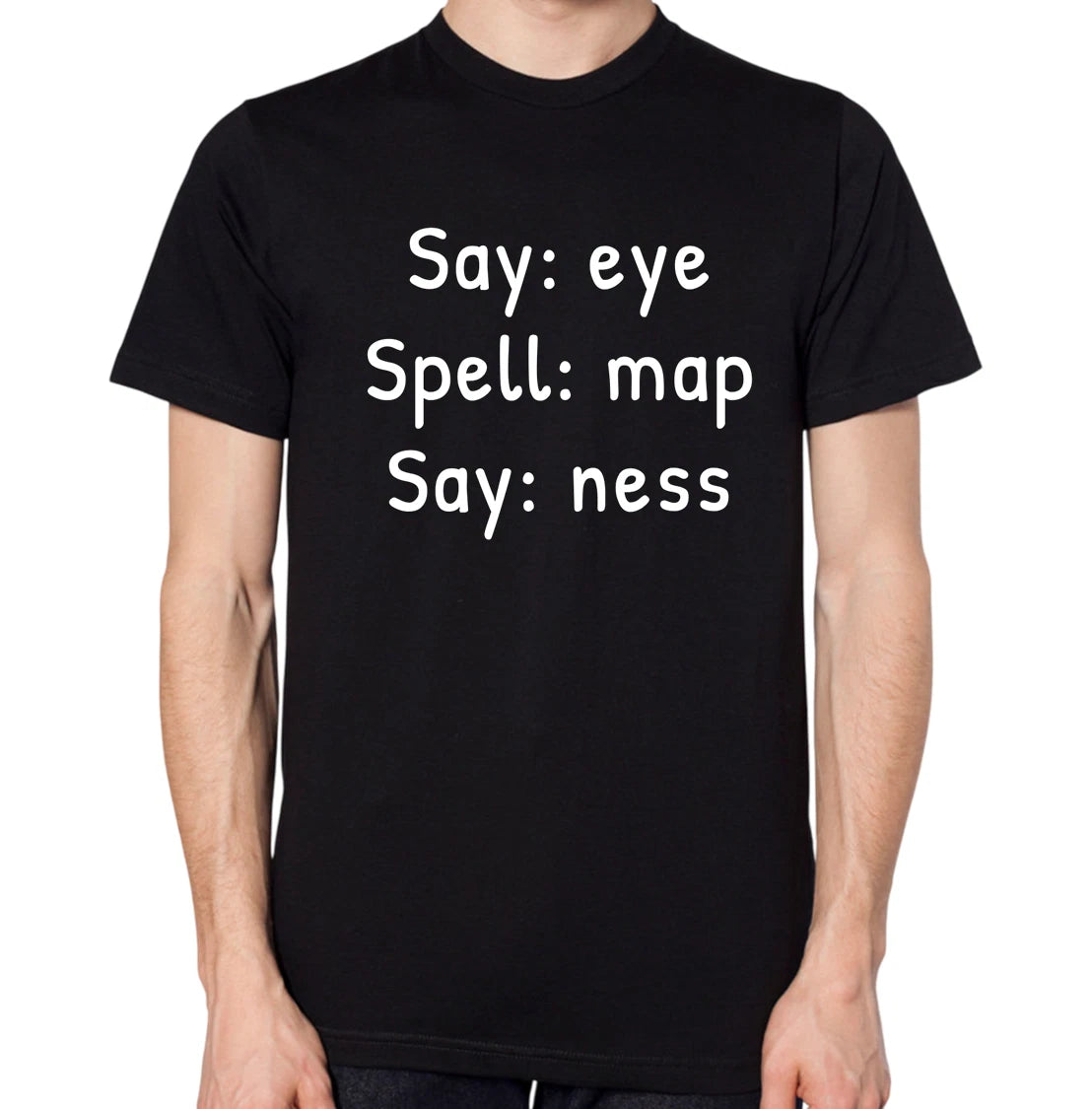 I Am A Penis T-Shirt Funny Say Eye Spell Map Say Ness Humorous Top