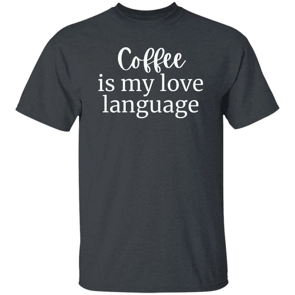 Coffee is my Love language Unisex Tshirt barista tee Black Dark Heather Navy