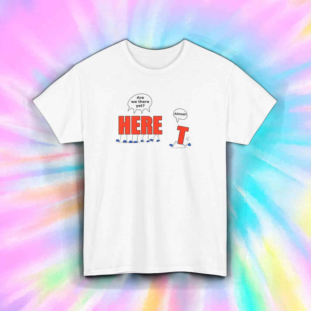 Funny Dad Joke Shirt Here It Are We There Yet Humor Tee Meme S-5XL Gift