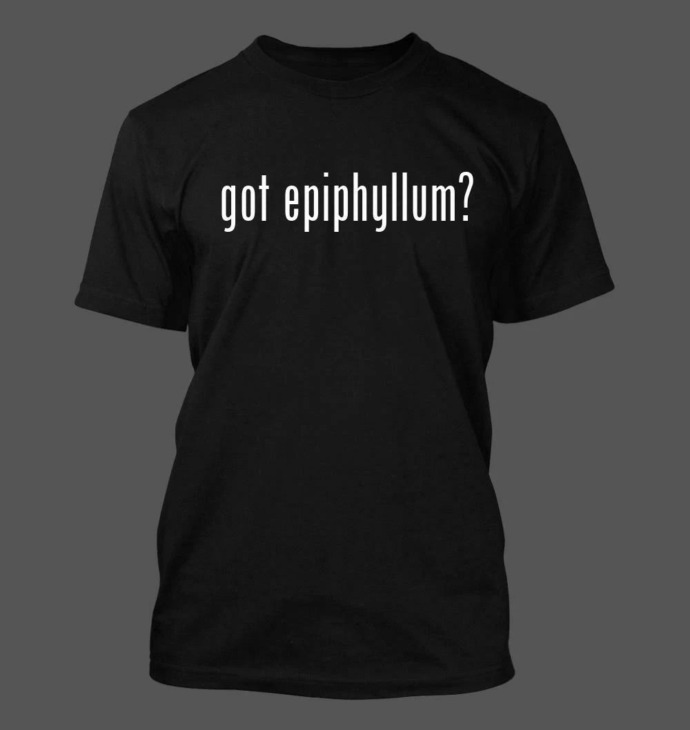 got epiphyllum? - Men's Funny T-Shirt New RARE