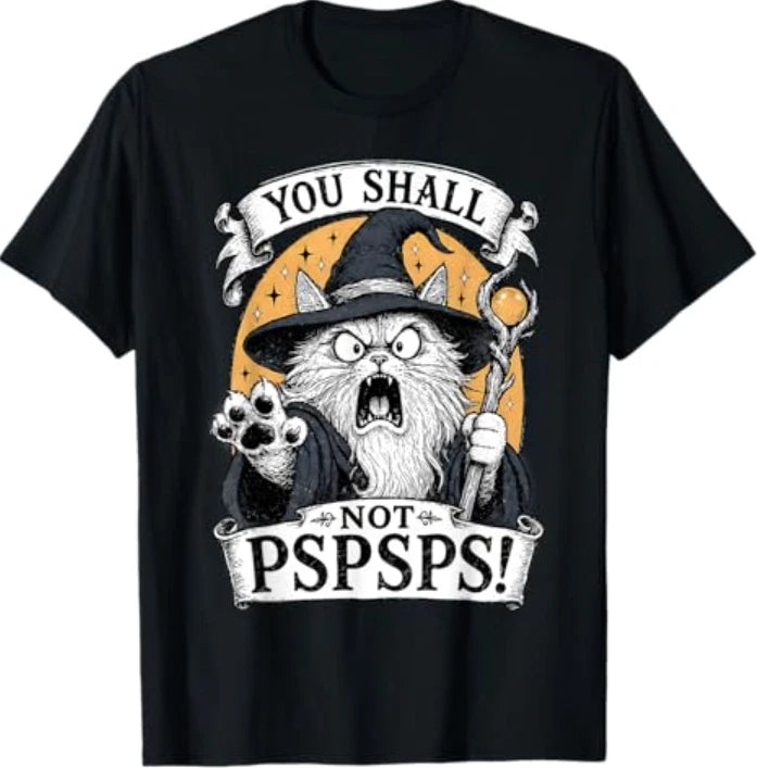 You Shall Not PSPSPS Funny Wizard Cat Fantasy Art T-Shirt