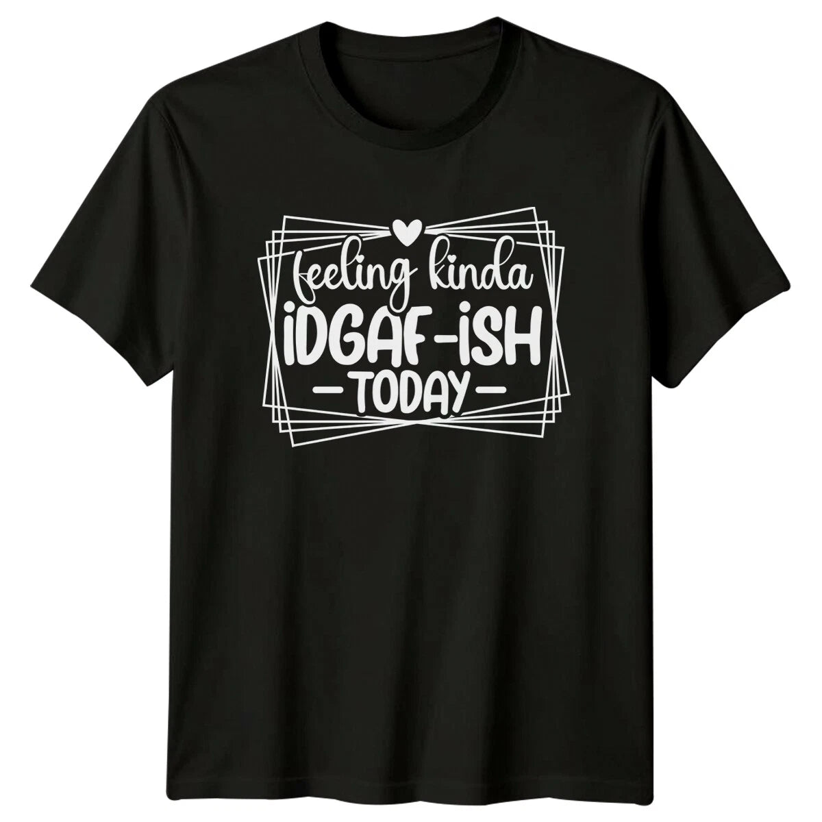 Feeling Kinda IDGAF-ish Today Funny Sarcastic Quote Graphic T-Shirt