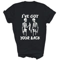I Have Got Your Back Halloween Skeleton Unisex Shirt Gift T-Shirt