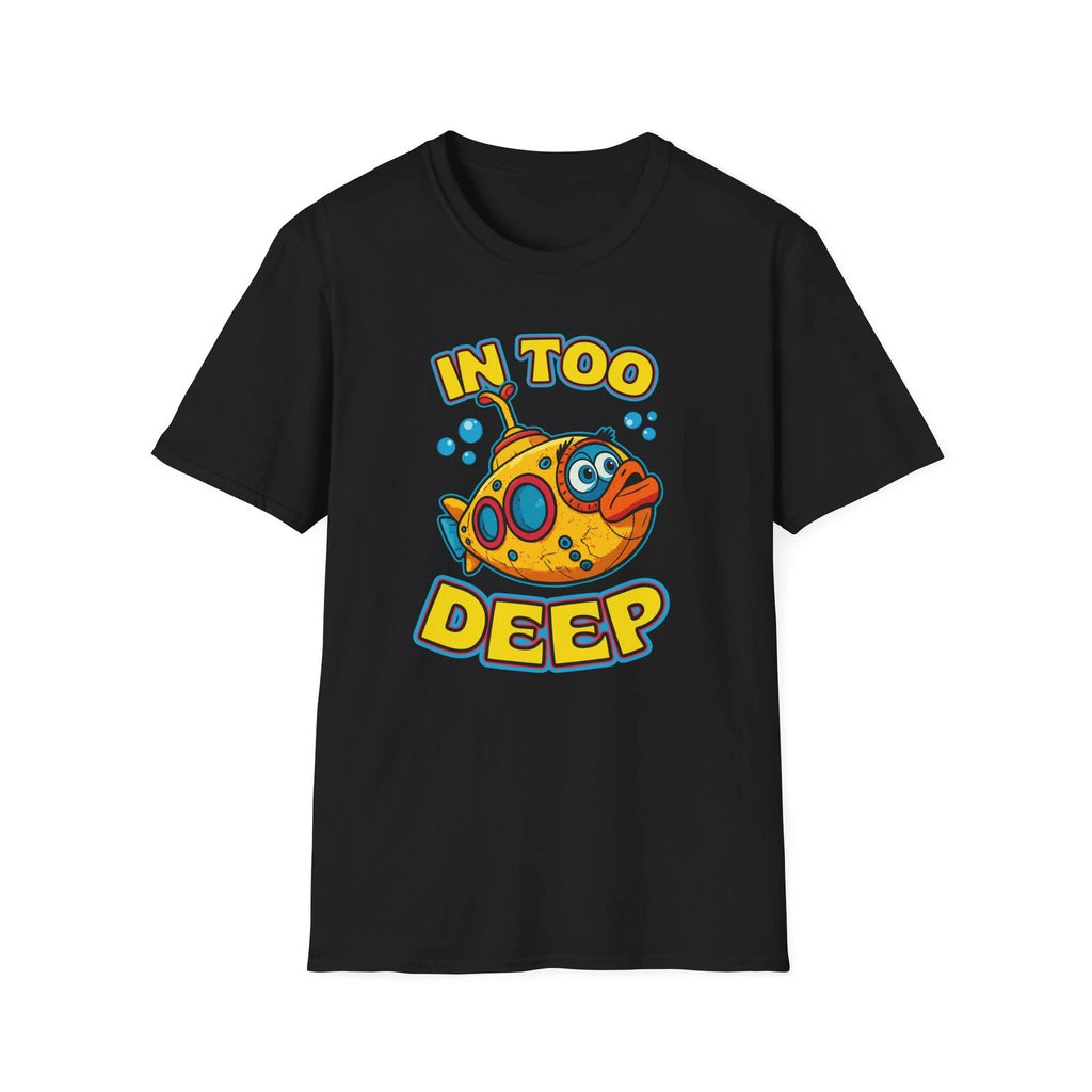 Submarine 'In Too Deep' T-Shirt | Cute Cartoon Submarine