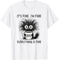 It´s Fine I´m Fine Everything is Fine Cat Funny Coffee T-Shirt