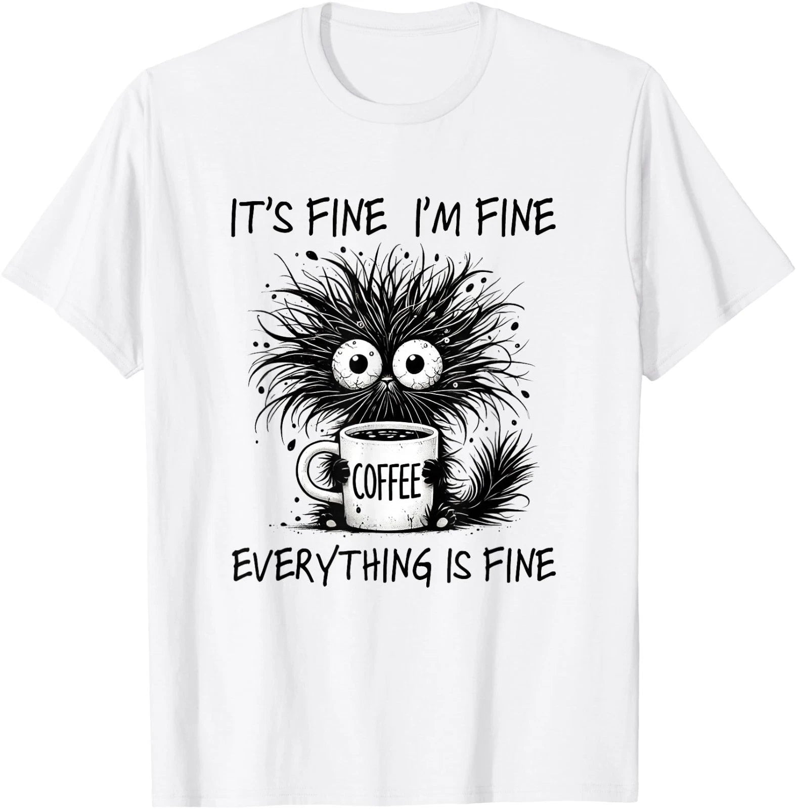 It´s Fine I´m Fine Everything is Fine Cat Funny Coffee T-Shirt