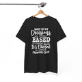 Laugh-Inducing T-Shirt - The Funniest Tee to Lighten Most Of My Decisions