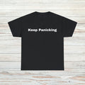 Keep Panicking T-Shirt Unisex Male or Female Funny Gift Meme