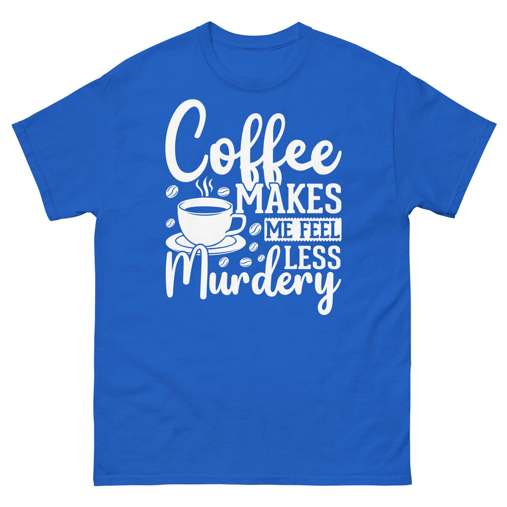 Coffee Makes Me Feel Less Murdery Caffeine Barista Men's Classic Tee