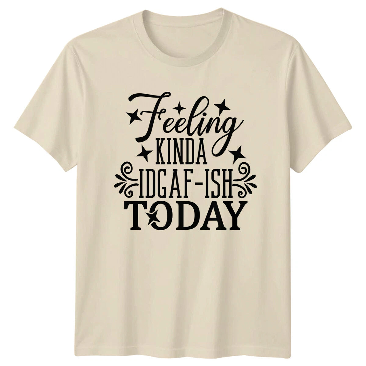 Feeling Kinda IDGAF-ISH Today Sarcastic Quote Graphic T-Shirt
