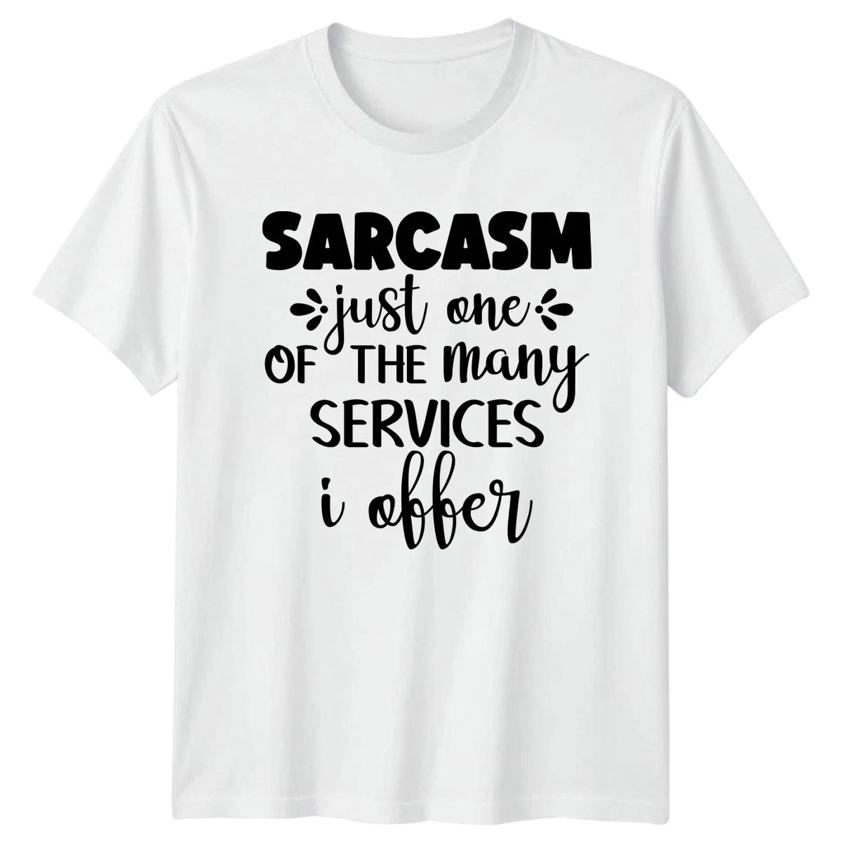 Sarcasm Just One Of The T-Shirt Funny Quotes Sarcasm Humor