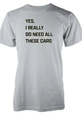 BNWT Funny Car Lover T-Shirt for Adults Free Personalisation Yes I Need All Cars