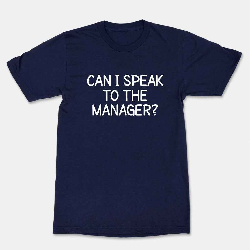 Can I Speak to the Manager Mens Funny T-Shirt Quotes Sarcastic Graphic Tee Gift