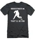 Score Big With Hockey Underestimate Me Thatll Be Fun Tee T-Shirt
