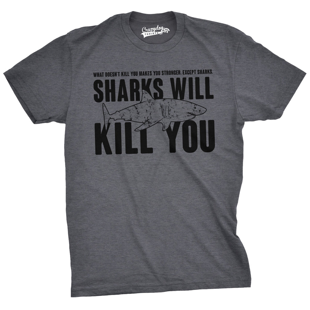 Sharks Will Kill You T-Shirts