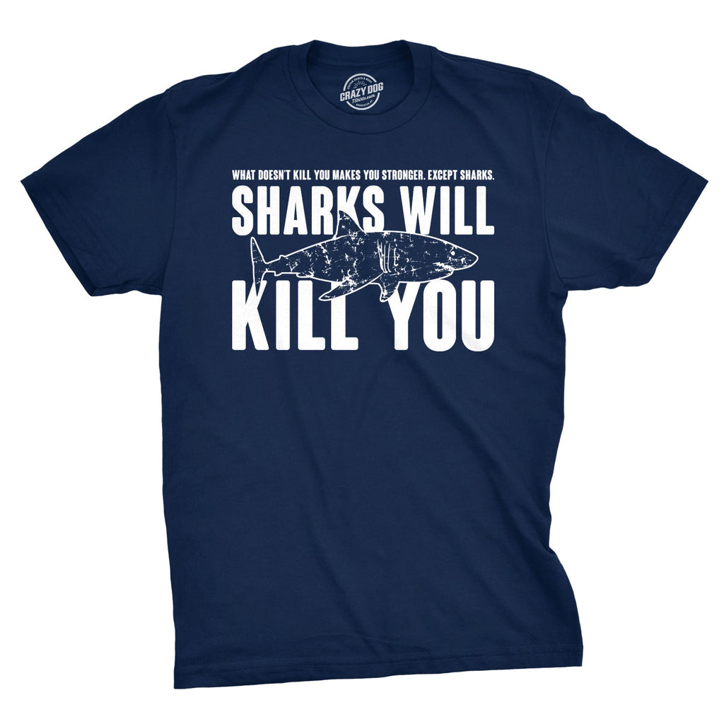 Sharks Will Kill You T-Shirts
