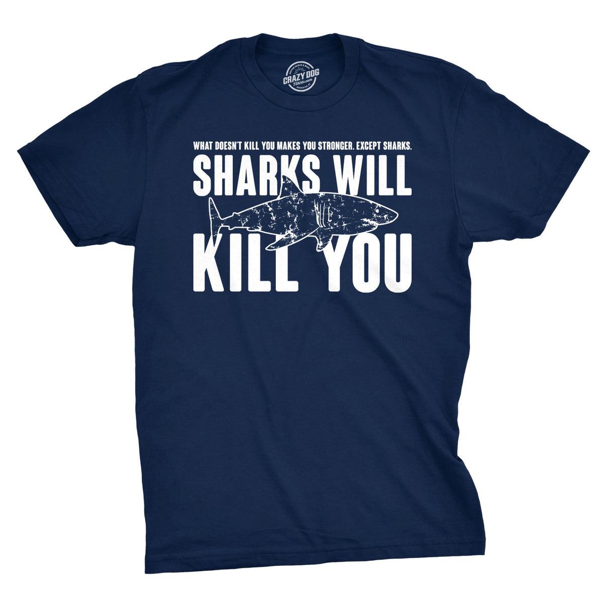 Sharks Will Kill You T-Shirts