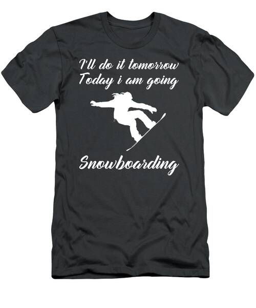 Shred The Slopes Today Procrastinate Tomorrow Funny Tomorrows Snowboarding Tee T-Shirt