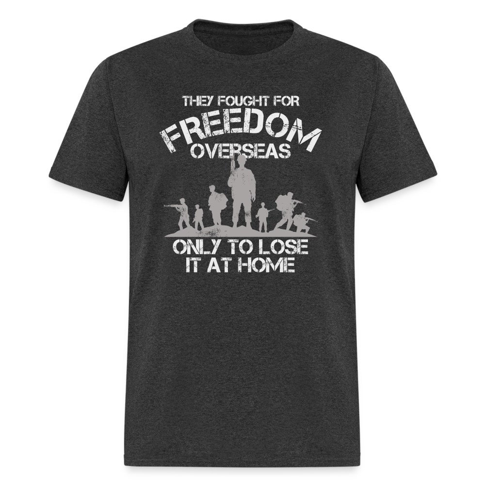 They Fought Freedom Overseas T-Shirts