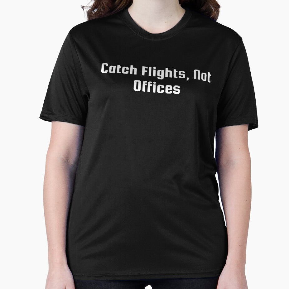 Catch Flights, Not Offices by Ninjacatoff