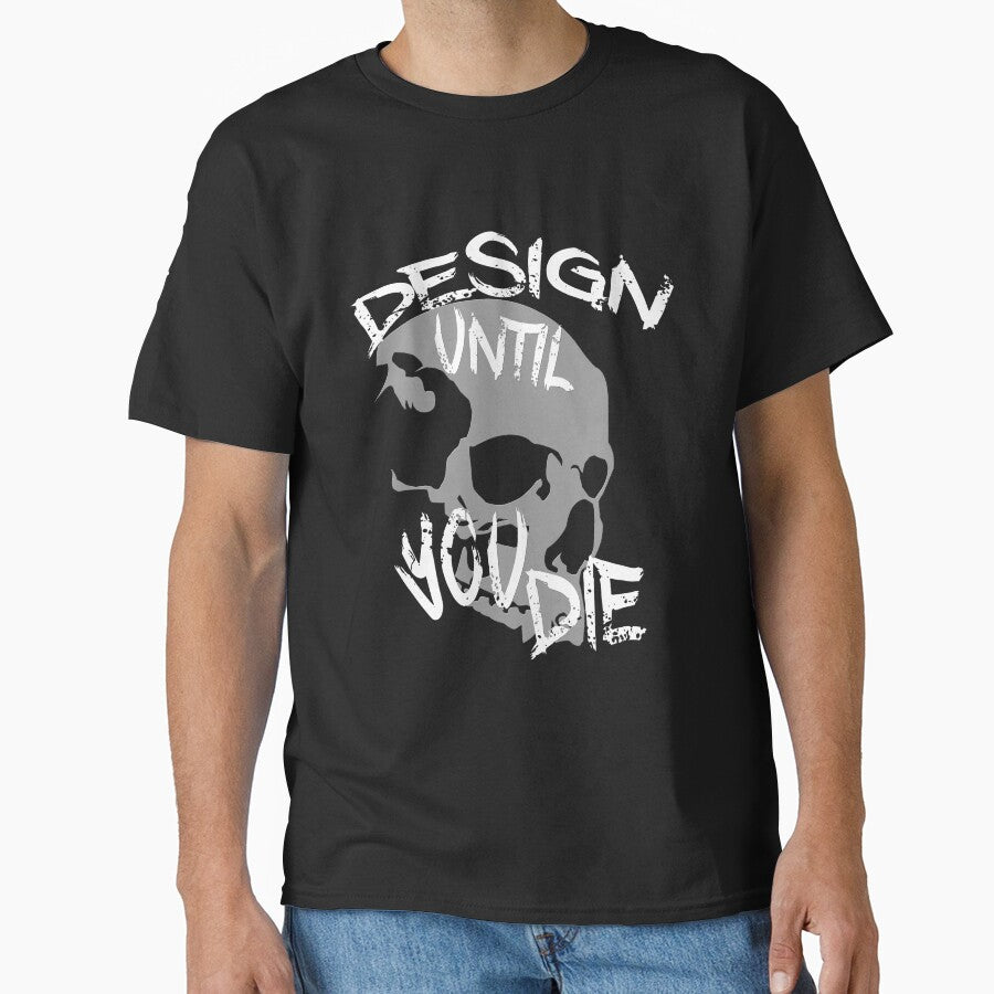 Design Until You Die by overstyle