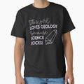 This Girl Loves Geology because Science Rocks! by logankinkade