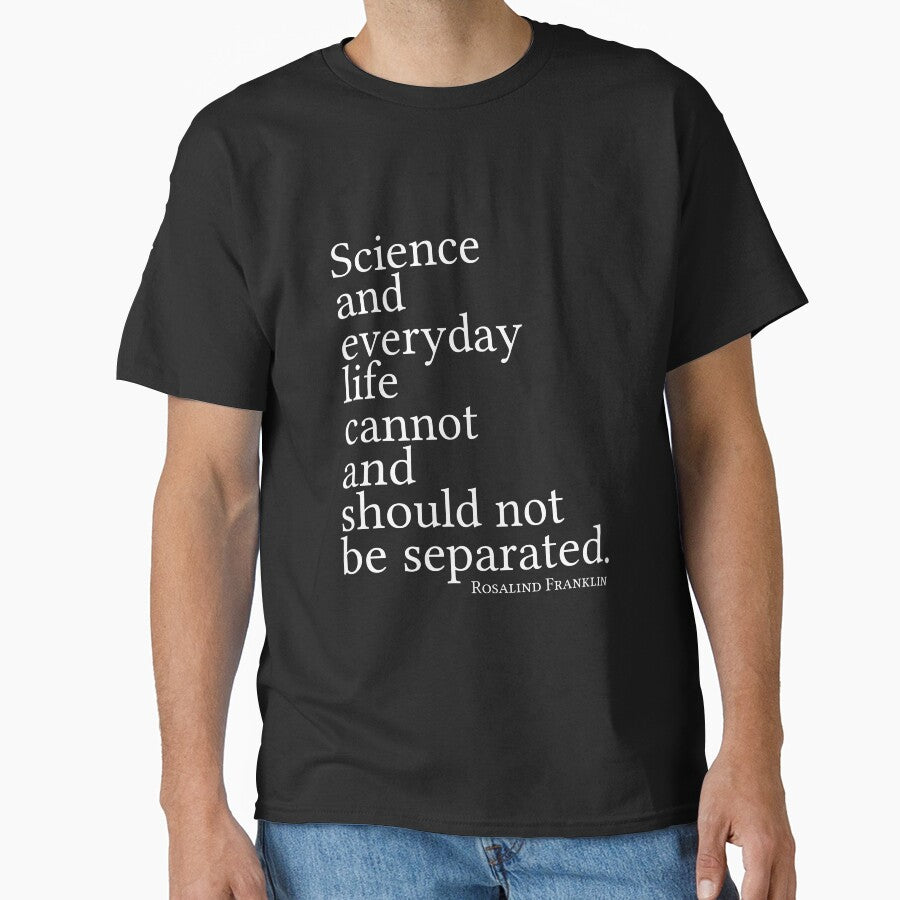 Science and everyday life cannot and should not be separated. by anatomyautumnal