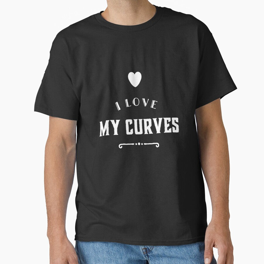 I Love My Curves by RiseandShineTee