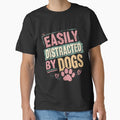 Easily Distracted By Dogs Dog Lover Pet Parent Canine by SkeletonsDanger