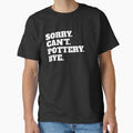 Funny Sorry Can't Pottery Bye by Salvadax