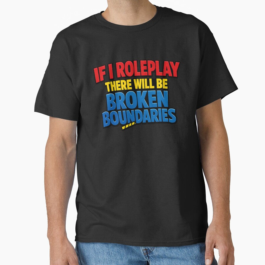If I Roleplay There Will Be Broken Boundaries Funny RPG Shirt by TeeTimeTreasure