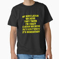 Funny Sarcastic Saying My Kids Laugh Because They Think I’m Crazy by fantasticdesign