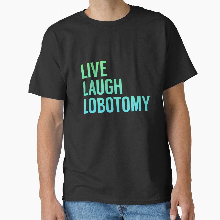 Live Laugh Lobotomy in Blue Green Gradient by tinyteacups