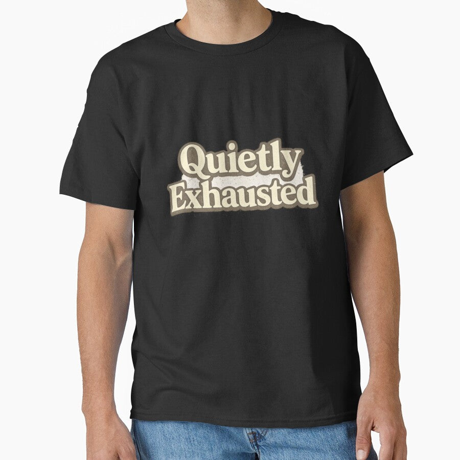 Quietly Exhausted Minimalist Mood Tee by Lunaraluxy