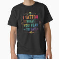 I Tattoo What You Fear To Say Quote Art by EchoPrint Co.