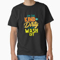 Funny Sarcastic Saying I’m The Kind Of Dirty You Can’t Wash Off by fantasticdesign