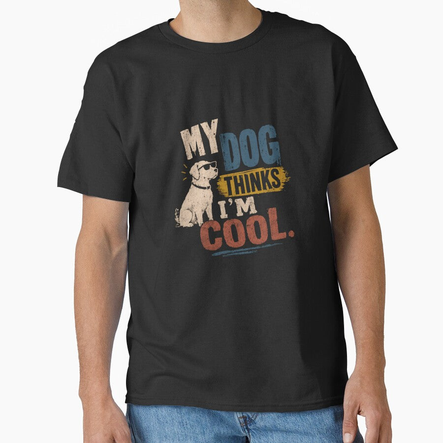 My Dog Thinks I'm Cool Dog Owner Pet Lover Gift by JonesFlora2025