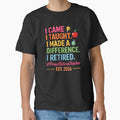 I Came I Taught Made A Difference Retired Teacher 2026 by DaphoLatara