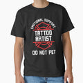 Funny Tattoo Artist Do Not Pet Personal Space by snowry