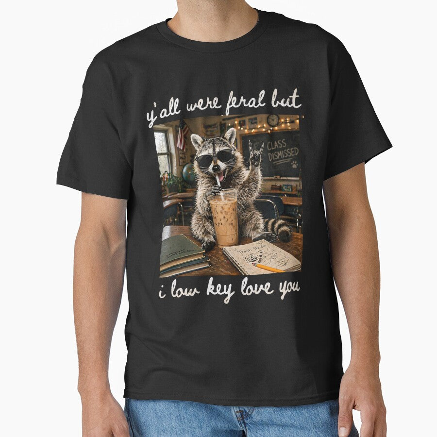 Y'all Were Feral But Low Key Love You Teacher Raccoon Funny Gift by Ali-printshop