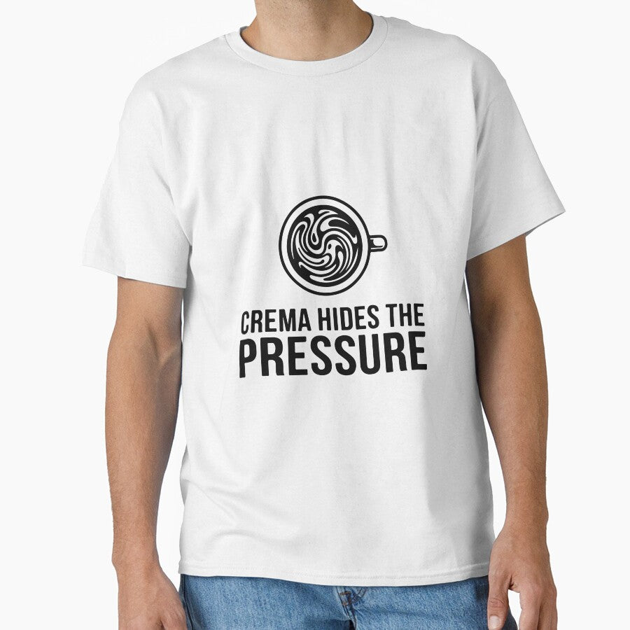 Crema Hides The Pressure Specialty Espresso Art by Alimehab | Graphic tees | Design & Art
