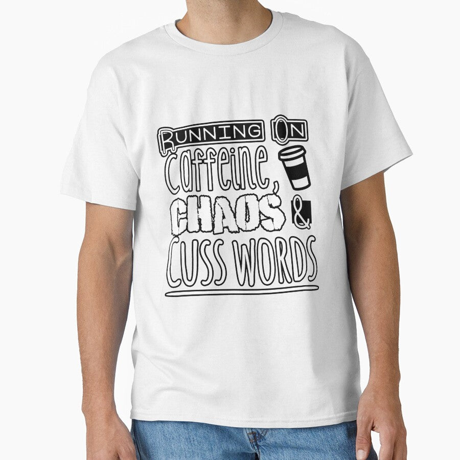 Running On Caffeine, Chaos, & Cuss Words by LazyGirlApparel