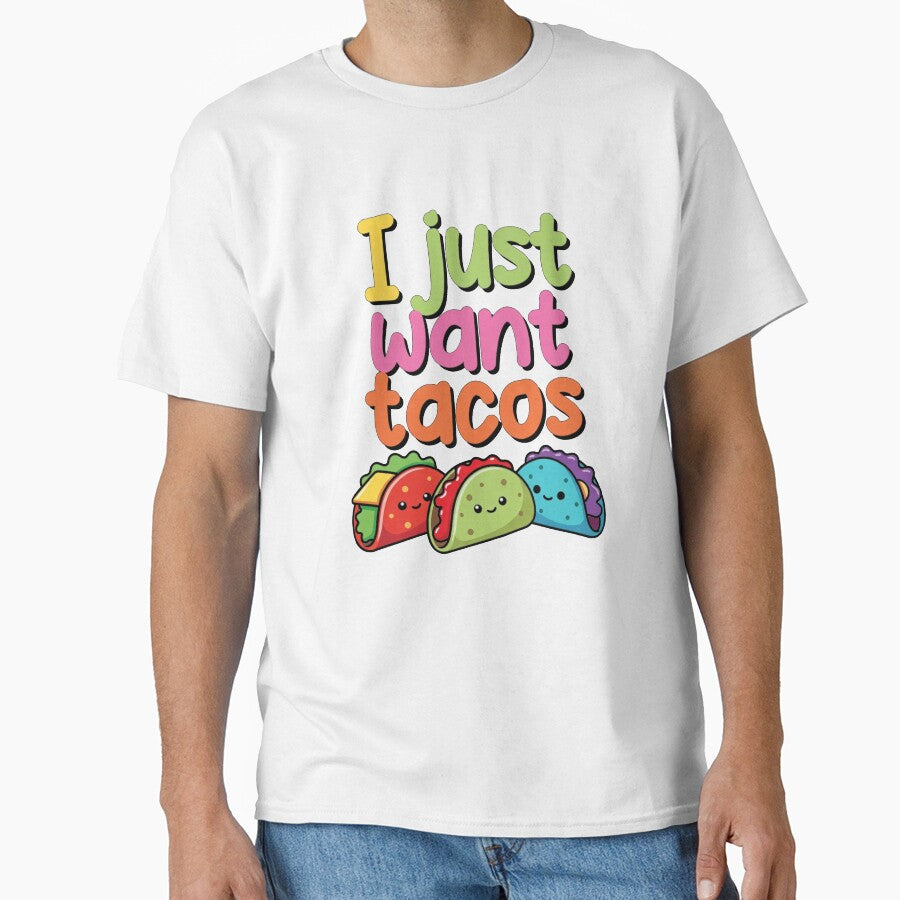 I Just Want Tacos (That's It.) by Wolferton