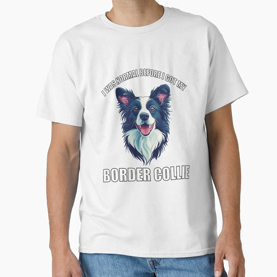 I Was Normal Before I Got My Border Collie by Proteinmalac