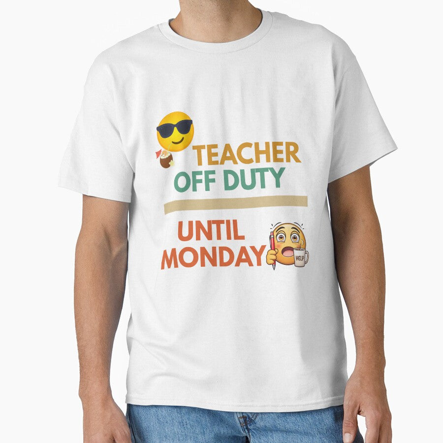 Teacher Off Duty Funny Weekend Design by Teacher Life: Real, Raw & Hilarious