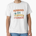 Running on Coffee and Chaos Funny Quote by DaEeX